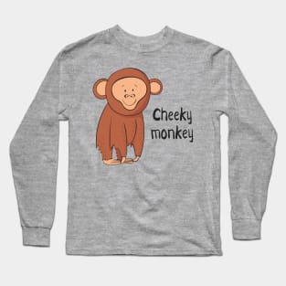 Cheeky Monkey- Funny Monkey Gift Long Sleeve T-Shirt